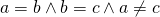 a=b \wedge b=c \wedge a\not=c