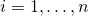  i=1,\dots,n 